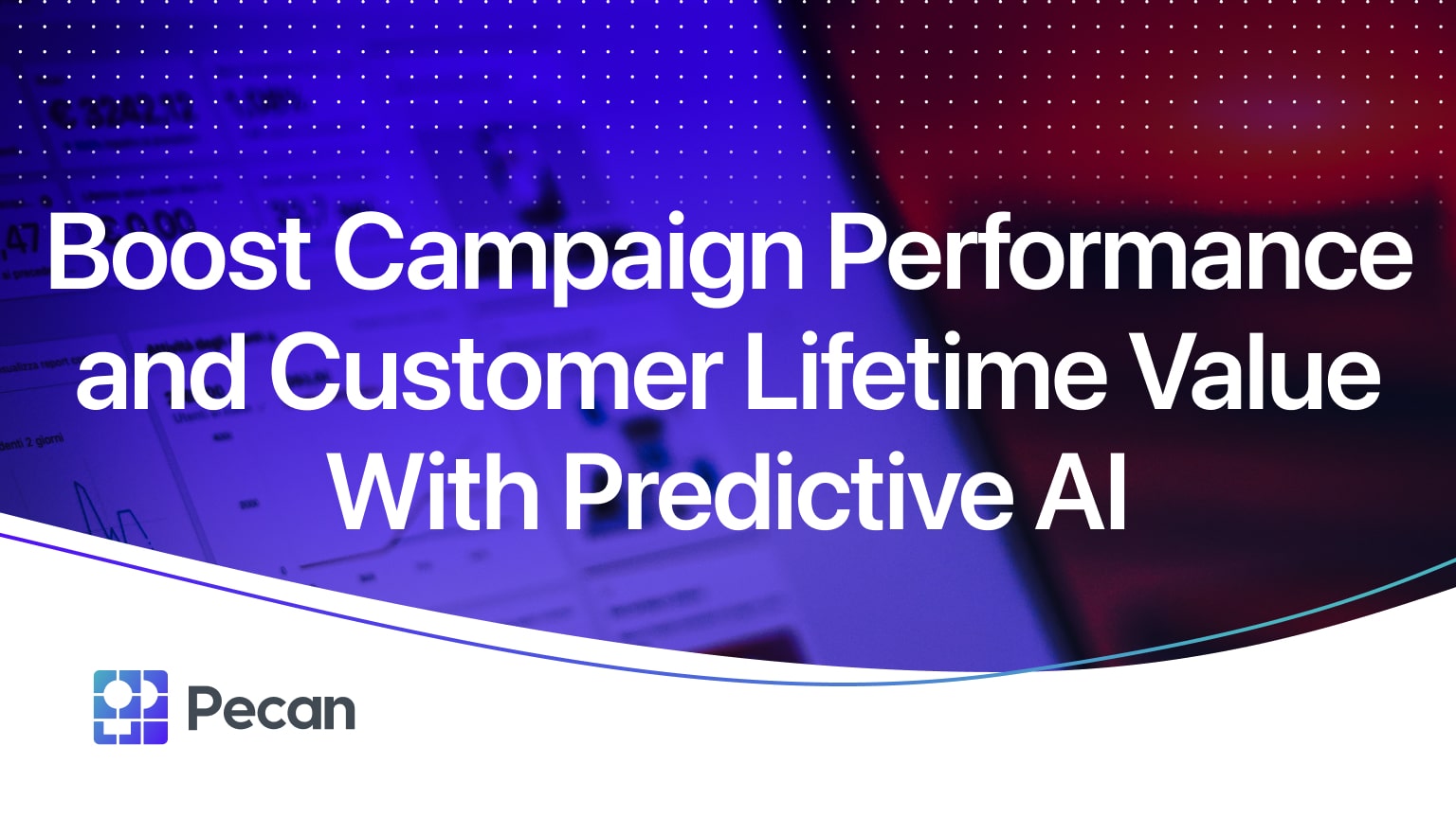 boost campaign performance and ltv with predictive analytcis