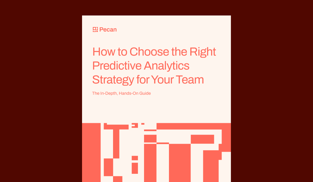 Choose the Right Predictive Analytics Strategy | Pecan AI